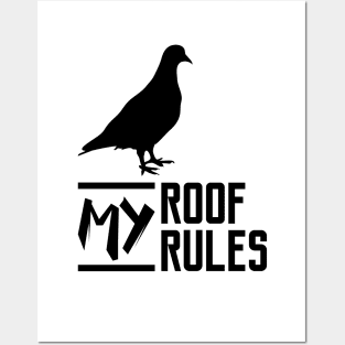 My Roof My Rules Funny Pigeon Posters and Art